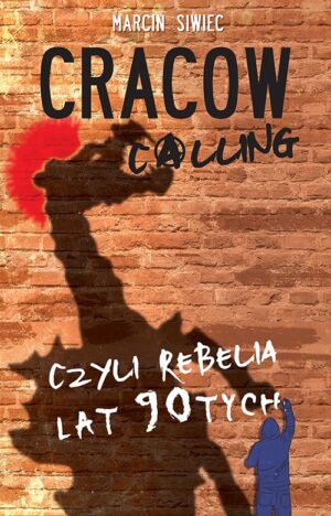 Cracow calling, czyli rebelia lat 90.