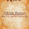 Historia Słowian poezją i ogniem pisana