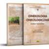 Ginekologia onkologiczna – wiedza i humanizm