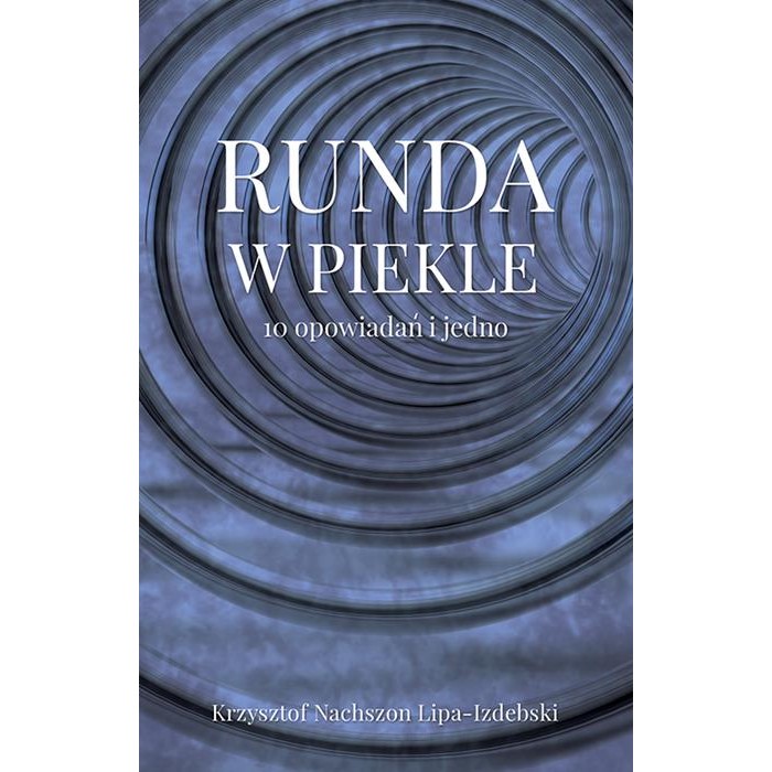 Runda w piekle - 10 opowiadań i jedno
