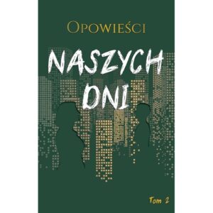 Opowieści naszych dni, tom 2