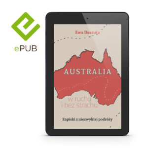 [e-book] Australia w ruchu i bez strachu. Zapiski z niezwykłej podróży