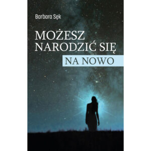 Możesz narodzić się na nowo