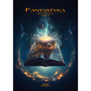 Fantastyka bez granic. Tom&nbsp;II